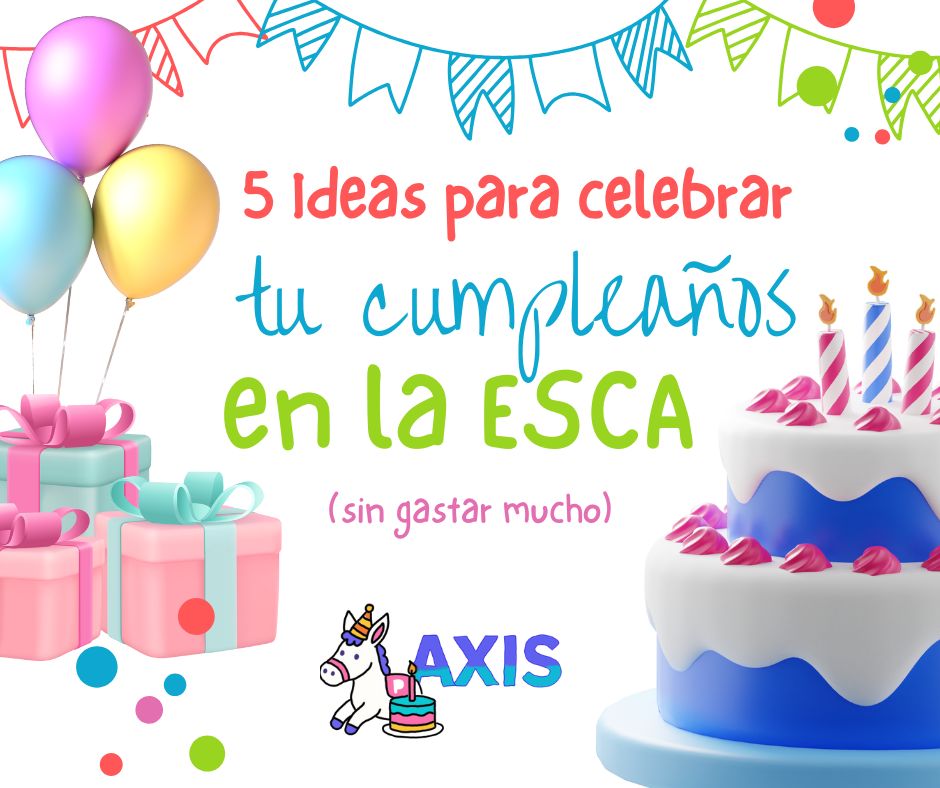5 ideas para celebrar tu cumpleaños dentro de la ESCA (sin gastar mucho)