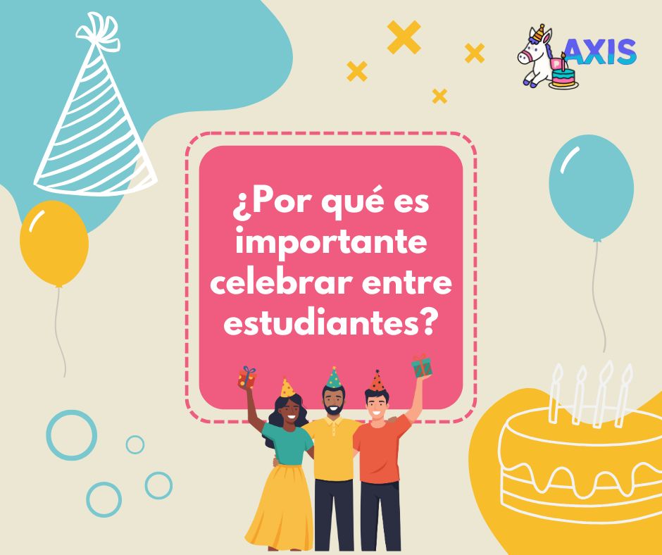 ¿Por qué es importante celebrar cumpleaños entre estudiantes?